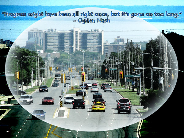 An image of subburban sprawl is captioned: 
	“Progress might have been all right once but it's gone on too long.” — Ogden Nash